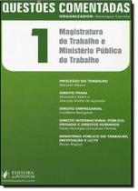 Magistratura do Trabalho e do Ministério Público do Trabalho - Questões Comentadas - Vol. 1 - Juspodivm