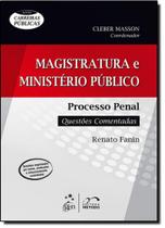 Magistratura e Ministério Público - Processo Penal - Questões Comentadas - Série Carreiras Públicas