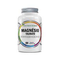 Magnésio Taurato 60 Capsulas Flora Nativa Do Brasil