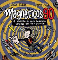 Magneticos 90: a geracao de rock brasileiro lancada em fita cassete