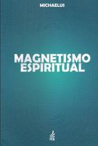 Magnetismo Espiritual Magnetismo Espiritual