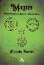 Magus - Tratado Completo de Alquimia e Filosofia - ANUBIS EDITORES