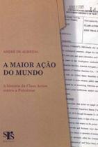 Maior Ação do Mundo, A - ANDRE DE ALMEIDA