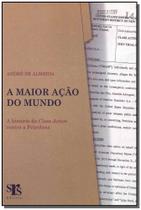 MAIOR AçãO DO MUNDO, A - ANDRE DE ALMEIDA MAIOR AçãO DO MUNDO, A - ANDRE DE ALMEIDA