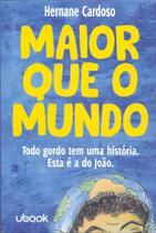 Maior que o Mundo Maior que o Mundo