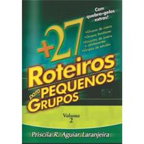 Mais 27 Roteiros Para Pequenos Grupos - Vol.2 - AD SANTOS