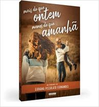 Mais do que ontem e menos do que amanhã Mais do que ontem e menos do que amanhã