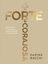 Mais forte e corajosa: Descobrindo a sua força e potencializando a sua felicidade - VIDA EDITORA