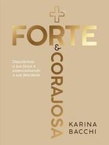 Mais Forte e Corajosa: Descobrindo a Sua Força e Potencializando a Sua Felicidade