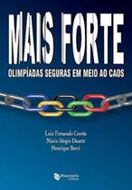 Mais forte olimpiadas seguras em meio ao caos - MAQUINARIA EDITORA Mais forte olimpiadas seguras em meio ao caos - MAQUINARIA EDITORA