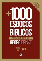 Mais Mil Esboços Bíblicos - 3ª Ed: de Gênesis a Apocalipse