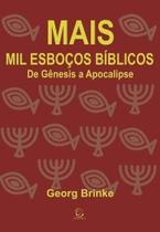 Mais Mil Esbocos Biblicos De Genesis A Apocalipse - ESPERANCA