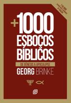 Mais Mil Esboços Bíblicos - De Gênesis a Apocalipse