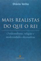 Mais Realistas do Que o Rei / Ocidentalismo, Religião e Modernidades Altern