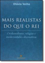 Mais Realistas do que o Rei: Ocidentalismo , Religião e Modernidades Alternativas