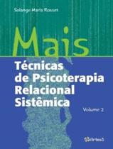 Mais Tecnicas De Psicoterapia Relacional Sistemica - Vol. 2