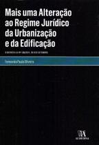 Mais uma Alteração ao Regime Jurídico da Urbanização e da Edificação - ALMEDINA Mais uma Alteração ao Regime Jurídico da Urbanização e da Edificação - ALMEDINA