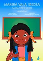 Makeba vai à Escola/Makeba Goes to School (Bilingue)