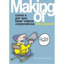 Making of - como e por que fazer vídeos corporativos Making of - como e por que fazer vídeos corporativos