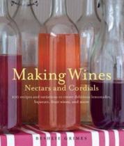 Making Wine Nectars And Cordials