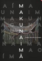 Makunaima - o Mito Atraves do Tempo