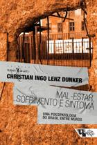 Mal-estar, Sofrimento e Sintoma - Coleçao Estado de Sítio Mal-estar, Sofrimento e Sintoma - Coleçao Estado de Sítio