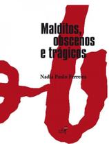 Malditos, obscenos e trágicos Malditos, obscenos e trágicos