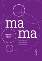 Mama: um relato de maternidade homoafetiva - JANDAIRA