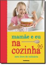 Mamãe e Eu na Cozinha - PUBLIFOLHA