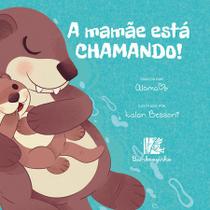 Mamãe Está Chamando! - Livro Infantil sobre a Fauna Brasileira