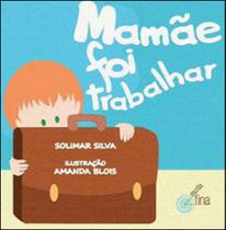 Mamãe foi trabalhar Mamãe foi trabalhar