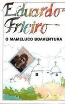 Mameluco Boaventura, O Mameluco Boaventura, O