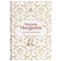 Mamma Margarida: A Mãe de Dom Bosco - Pe. Giovanni Lemoyne (capa dura) - Editora Santa Cruz