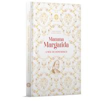 Mamma Margarida: A Mãe de Dom Bosco - Pe. Giovanni Lemoyne (capa dura) - Editora Santa Cruz Mamma Margarida: A Mãe de Dom Bosco - Pe. Giovanni Lemoyne (capa dura) - Editora Santa Cruz
