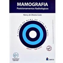 Mamografia Posicionamentos Radiológicos Mamografia Posicionamentos Radiológicos
