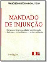 Mandado de Injunção - da Inconstitucionalidade por Omissão - LTR EDITORA Mandado de Injunção - da Inconstitucionalidade por Omissão - LTR EDITORA
