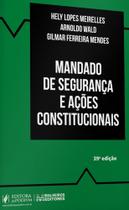 Mandado De Segurança E Açoes Constitucionais (39ª Edição 2022) Malheiros/Juspodivm