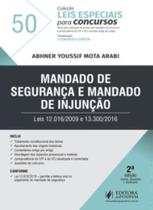 Mandado de segurança e mandado de injunção leis 12.016/2009 e 13.300/2016 - JUSPODIVM Mandado de segurança e mandado de injunção leis 12.016/2009 e 13.300/2016 - JUSPODIVM