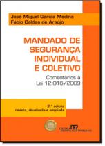 Mandado de Segurança Individual e Coletivo: Comentário À Lei 12.016 - 2009