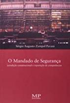 Mandado de Segurança, O: Jurisdição Constitucional e Repartição de Competências