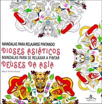 Mandalas Para Se Relaxar Pintando -Deuses da Ásia(Mandalas Para Relajarse Pintando Dioses Asiáticos)