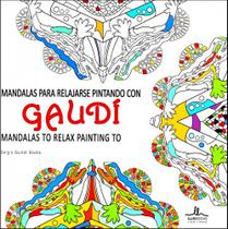 Mandalas Para se Relaxar Pintando Gaudí. Mandalas To Relax Painting To Gaudí - Ilus Books