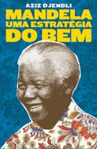 Mandela, uma estratégia do bem - ROCA NOVA