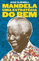 Mandela, Uma Estratégia Do Bem