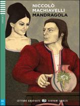 Mandragola, La - Young Adult Eli Readers Italian A2 - Downloadable Multimedia - EUROPEAN LANGUAGE INSTITUTE