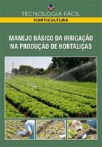Manejo Básico da Irrigação na Produção de Hortaliças - Editora LK