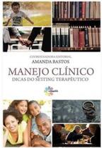 Manejo Clinico: Dicas do Setting Terapeutico - CONQUISTA EDITORA