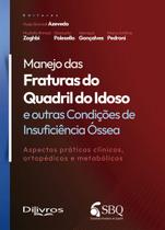 Manejo das fraturas do quadril do idoso - Di Livros Editora Ltda-sp