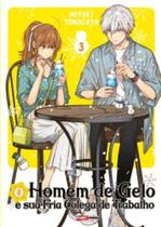 Mangá - O Homem De Gelo E Sua Fria Colega De Trabalho 03 - Novo/Lacrado - Editora Panini - ISBN 9786525929835