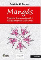 Mangas estetica bidimensional e deslocamentos culturais - INTERMEIOS Mangas estetica bidimensional e deslocamentos culturais - INTERMEIOS